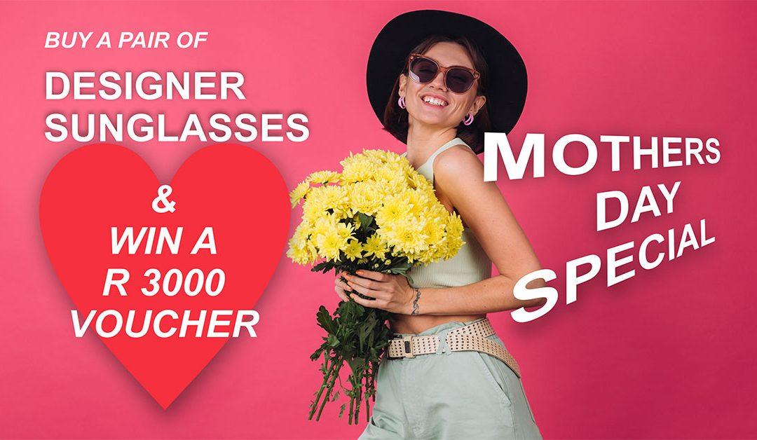Mother’s Day Special and win a R3 000 voucher and spoil yourself